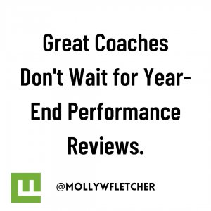 Great Coaches Don't Wait for Year-End Performance Reviews.