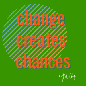 Change Creates Chances